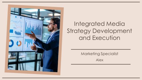 Integrated Media Strategy Development And Execution PPT Slides AT