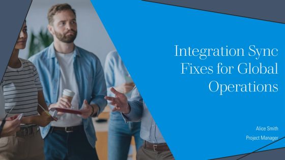 Integration Sync Fixes For Global Operations PPT Graphics AT