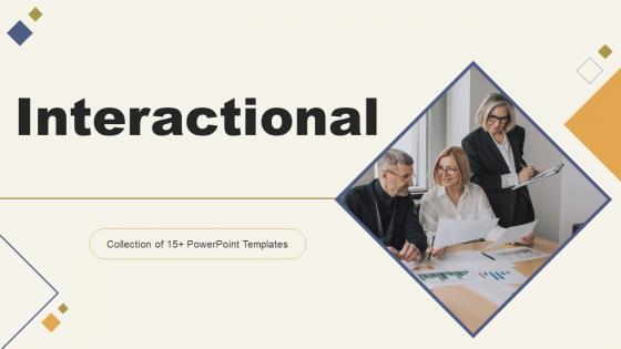 Interactional Ppt Powerpoint Presentation Complete Deck With Slides