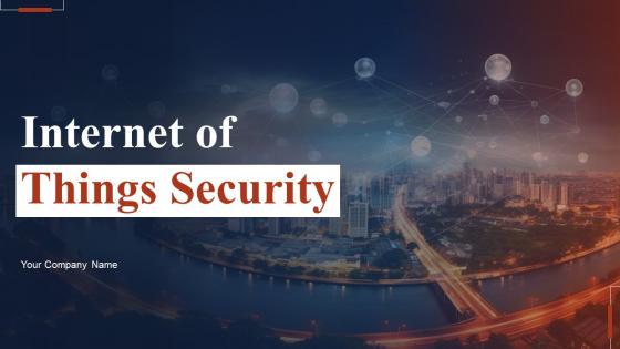 Internet Of Things Security Ppt Powerpoint Presentation Complete Deck With Slides