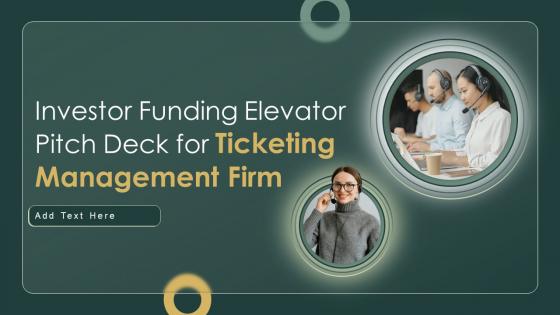 Investor Funding Elevator Pitch Deck For Ticketing Management Firm Ppt Template