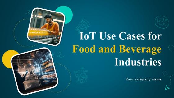 IoT Use Cases For Food And Beverage Industries Ppt Example IoT CD V