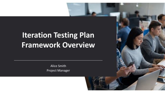Iteration Testing Plan Framework Overview PPT Example AT