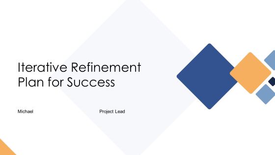 Iterative Refinement Plan For Success PPT Example AT