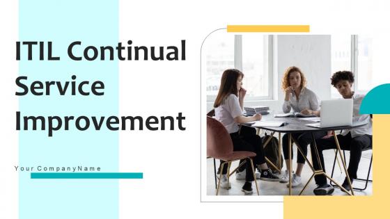 ITIL Continual Service Improvement Ppt Powerpoint Presentation Complete Deck With Slides ITIL Continual Service Improvement Ppt Powerpoint Presentation Complete Deck With Slides