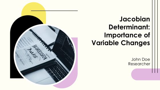Jacobian Determinant Importance Of Variable Changes PPT Structure AT