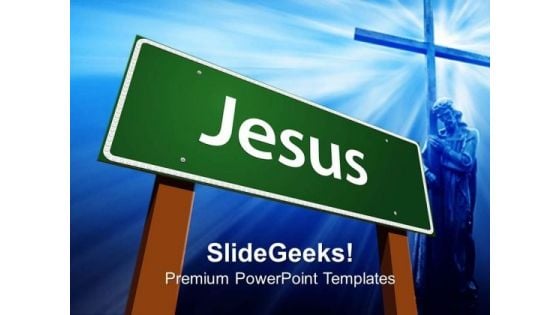 Jesus Green Road Sign Holidays PowerPoint Templates And PowerPoint Themes 0712