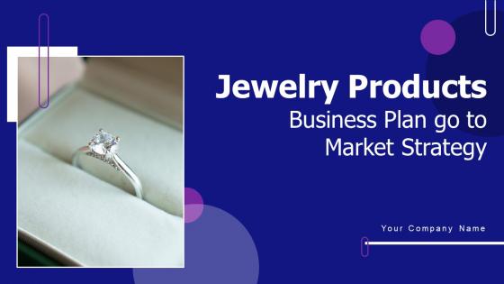 Jewelry Products Business Plan Go To Market Strategy