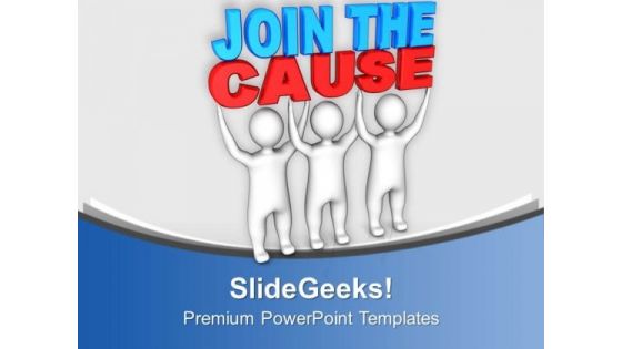 Join The Cause Business Concept PowerPoint Templates Ppt Backgrounds For Slides 0413