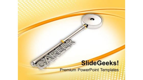 Key To Success And Career Future PowerPoint Templates Ppt Backgrounds For Slides 0113 Key To Success And Career Future PowerPoint Templates Ppt Backgrounds For Slides 0113