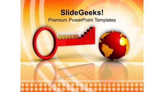 Key To Success Global Business PowerPoint Templates Ppt Backgrounds For Slides 0213