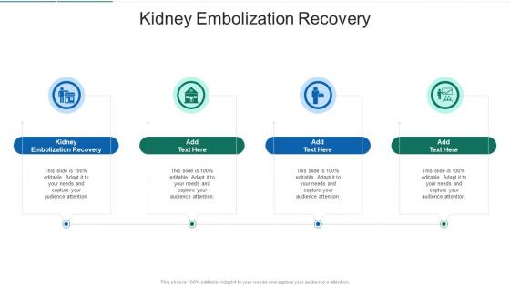 Kidney Embolization Recovery In Powerpoint And Google Slides Cpb