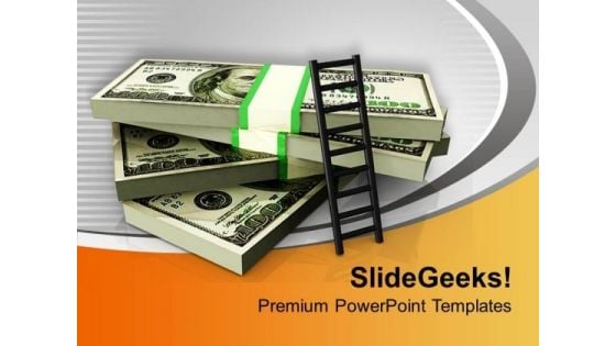 Ladder On Stack Of Dollar Bills PowerPoint Templates Ppt Backgrounds For Slides 0313 Ladder On Stack Of Dollar Bills PowerPoint Templates Ppt Backgrounds For Slides 0313