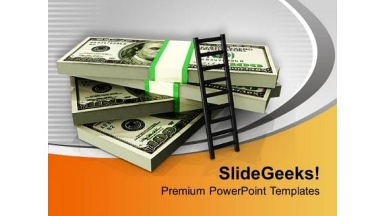 Ladder On Stack Of Dollar Bills PowerPoint Templates Ppt Backgrounds For Slides 0313