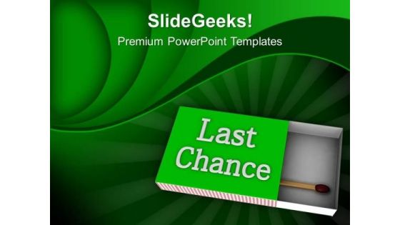 Last Chance Matchstick Finance Box PowerPoint Templates Ppt Backgrounds For Slides 0313