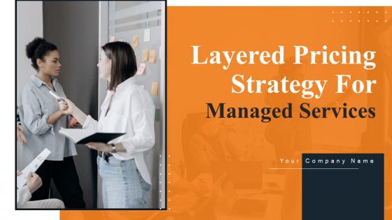 Layered Pricing Strategy For Managed Services Ppt Powerpoint Presentation Complete Deck With Slides