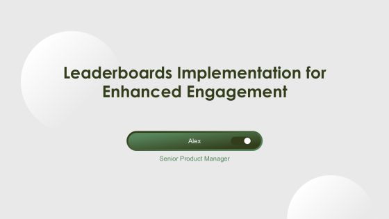 Leaderboards Implementation For Enhanced Engagement PPT Slides AT