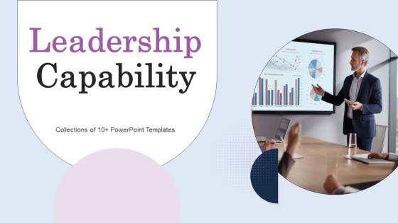 Leadership Capability Ppt Powerpoint Presentation Complete Deck With Slides