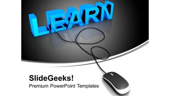 Learn With Computer Mouse PowerPoint Templates Ppt Backgrounds For Slides 0213