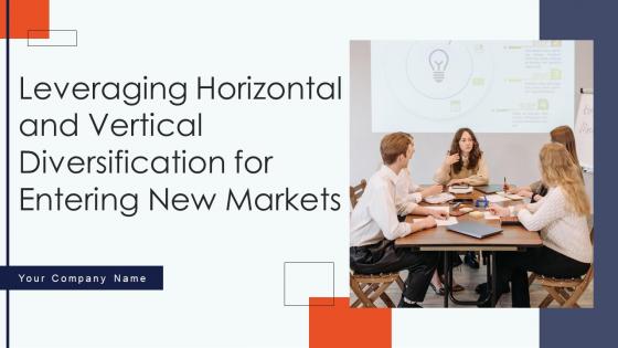 Leveraging Horizontal And Vertical Diversification For Entering New Markets Complete Deck