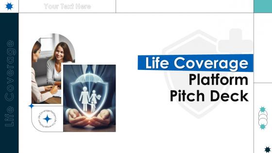 Life Coverage Platform Pitch Deck Ppt Template Life Coverage Platform Pitch Deck Ppt Template