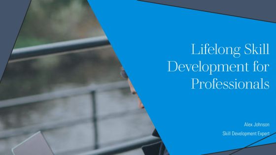 Lifelong Skill Development For Professionals PPT Example AT