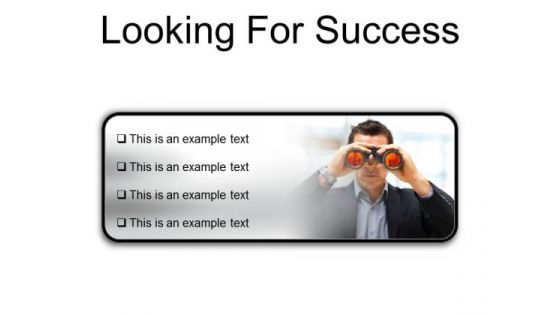 Looking For Success Business PowerPoint Presentation Slides R