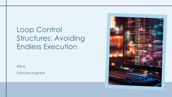 Loop Control Structures Avoiding Endless Execution PPT Demonstration AT