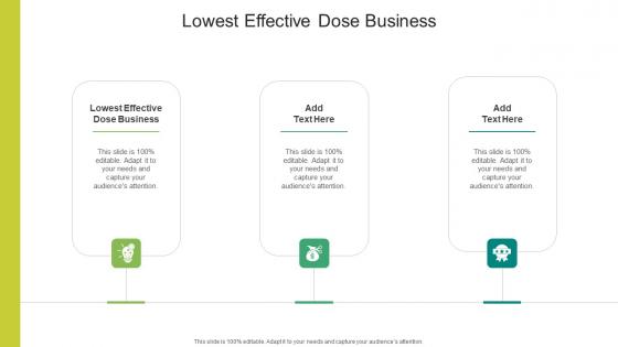 Lowest Effective Dose Business In Powerpoint And Google Slides Cpb