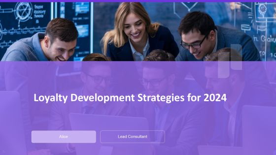 Loyalty Development Strategies For 2024 PPT Sample AT