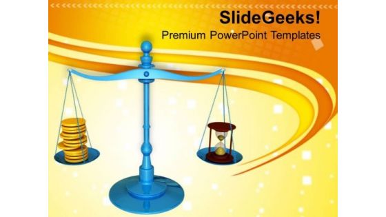 Make A Balance Between Money And Time PowerPoint Templates Ppt Backgrounds For Slides 0713