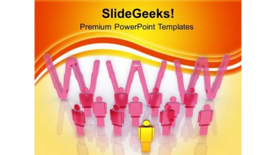 Make Network With World Wide Web PowerPoint Templates Ppt Backgrounds For Slides 0613