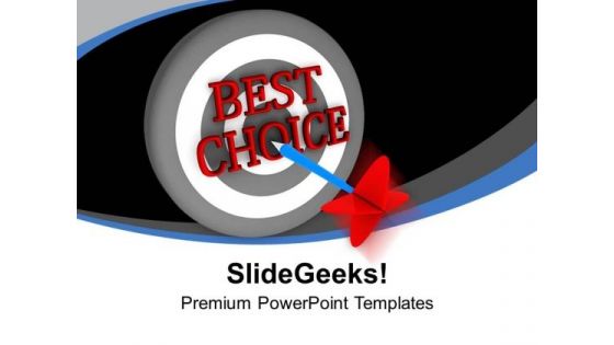 Make The Best Choice In Business PowerPoint Templates Ppt Backgrounds For Slides 0413