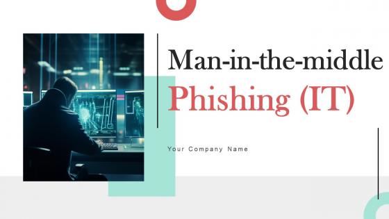 Man In The Middle Phishing IT Ppt Powerpoint Presentation Complete Deck With Slides