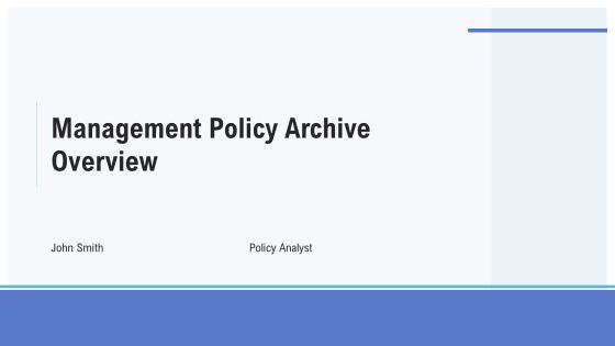 Management Policy Archive Overview PPT Information AT