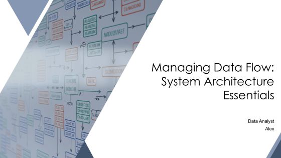 Managing Data Flow System Architecture Essentials PPT Information AT