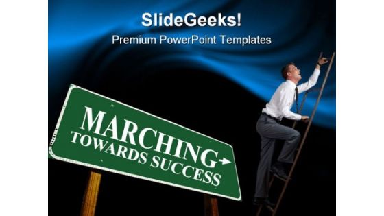 Marching Towards Success Business PowerPoint Templates And PowerPoint Backgrounds 0911