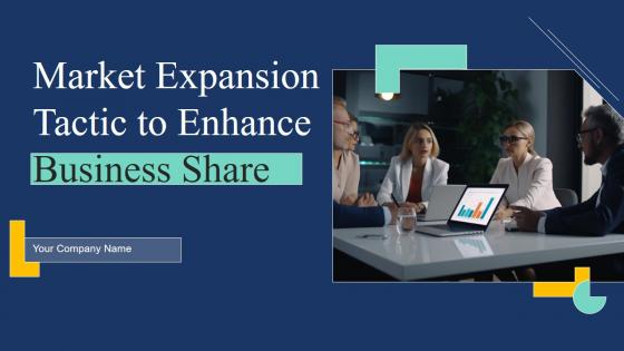 Market Expansion Tactic To Enhance Business Share Ppt PowerPoint Presentation Complete Deck With Slides Market Expansion Tactic To Enhance Business Share Ppt PowerPoint Presentation Complete Deck With Slides