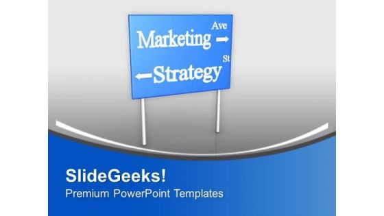 Marketing Strategy Road Signs Business PowerPoint Templates Ppt Backgrounds For Slides 0313