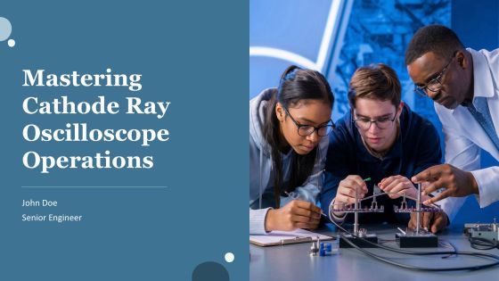 Mastering Cathode Ray Oscilloscope Operations PPT Structure AT