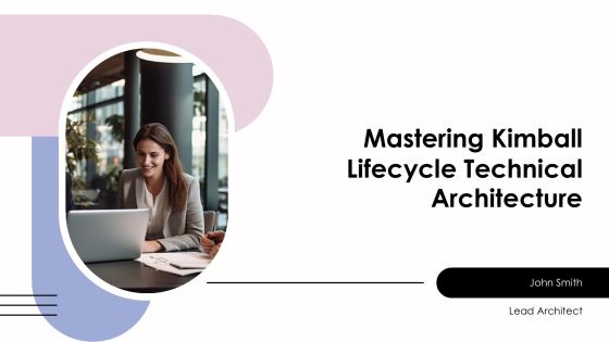 Mastering Kimball Lifecycle Technical Architecture PPT Designs AT