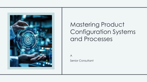 Mastering Product Configuration Systems And Processes PPT Mockup AT