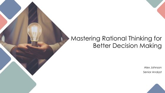 Mastering Rational Thinking For Better Decision Making PPT Mockup AT