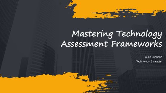 Mastering Technology Assessment Frameworks PPT Sample AT