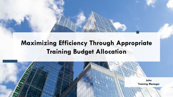 Maximizing Efficiency Through Appropriate Training Budget Allocation PPT Example AT