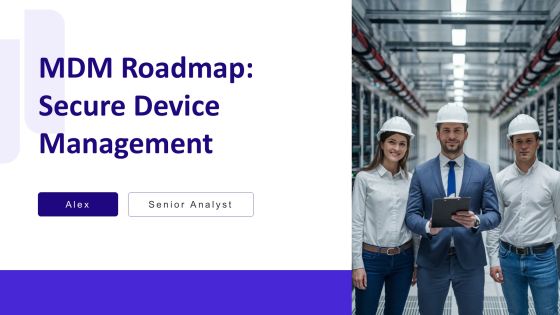 Mdm Roadmap Secure Device Management PPT Example AT