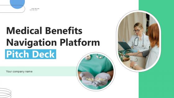 Medical Benefits Navigation Platform Pitch Deck Ppt Template Medical Benefits Navigation Platform Pitch Deck Ppt Template