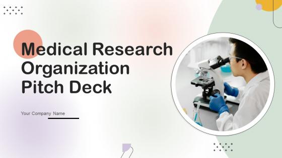 Medical Research Organization Pitch Deck Ppt Template Medical Research Organization Pitch Deck Ppt Template