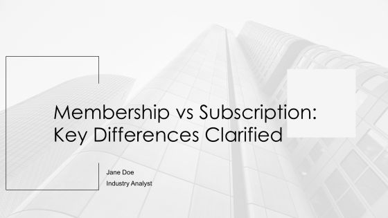 Membership Vs Subscription Key Differences Clarified PPT Example AT