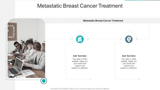 Metastatic Breast Cancer Treatment In Powerpoint And Google Slides Cpb